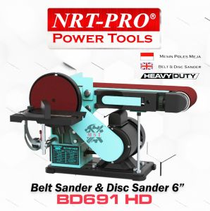 Mesin Amplas Duduk Sabuk & Amplas Bulat 6 Inch Belt Disc Sander 6Inch NRT-PRO BD 691 HD BD691 BD 691