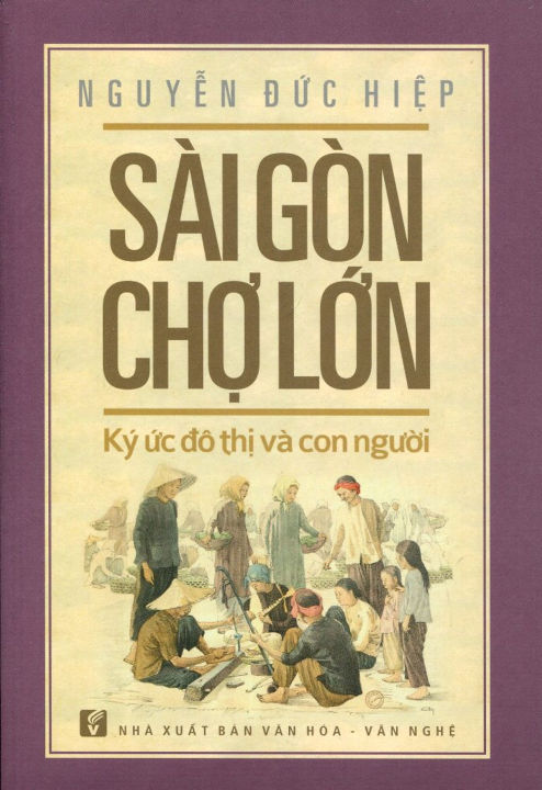 NXBHCM - Sách Sài Gòn Chợ Lớn - Ký Ức Đô Thị Và Con Người | Lazada.vn