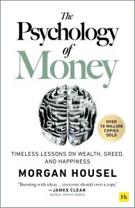 Sách Ngoại Văn - The Psychology Of Money: Timeless Lessons On Wealth Greed And Happiness (by Morgan Housel)