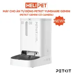 Máy Cho Chó Mèo Ăn Tự Động Petkit Yumshare Gemini có camera, Máy Nhả Hạt bản Quốc Tế - 2 ngăn đựng tiện lợi dung tích 5L- HeLiPet