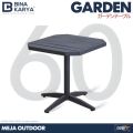 MEJA OUTDOOR / GARDEN BINAKARYA 75CM & 60CM. 
