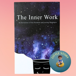 The Inner Work: An Invitation to True Freedom and Lasting Happiness By Mathew Micheletti