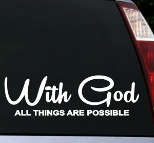 With God all things are possible - Premium Vinyl Sticker (10 x 4inches)