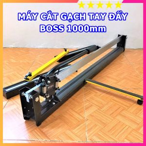 Máy Cắt Gạch Tay Đẩy Cấp BOSS 1000 - Máy Cắt Gạch Men Gạch Ốp Lát - Chiều Dài Cắt Gạch 1000mm