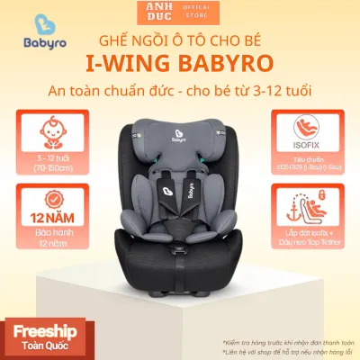 Ghế Ngồi Ô Tô Babyro I-Wing Cho Bé 3-12 TuổiLắp Đặt Isofix Tiêu Chuẩn R129 An Toàn Tối ĐaGấp Gọn Phù Hợp Mọi Loại Xe