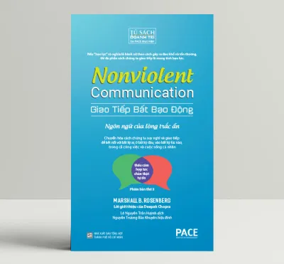 Sách - Giao Tiếp Bất Bạo Động (Nonviolent Communication) - Marshall B. Rosenberg Ph.D - PACE Books