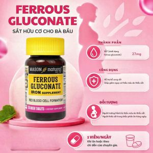 Viên Uống Bổ Sung Sắt Hữu Cơ Mason Natural Ferrous Gluconate Giảm Nguy Cơ Thiếu Máu 50 Viên - - Tăng cường hoạt động của cơ bắp hỗ trợ hình thành hệ cơ. - Tăng cường miễn dịch k ích th ích ăn ngon.