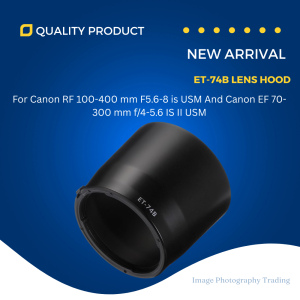 ET-74B Lens Hood For Canon RF 100-400mm F5.6-8 IS USM Lens / Canon EF 70-300mm F/4-5.6 Is II USM Lens ET74B