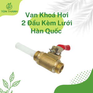 VAN KHÓA HƠI KHÓA NƯỚC VAN BI ĐỒNG 2 ĐẦU RĂNG CÓ KÈM LƯỚI LỌC HÀN QUỐC