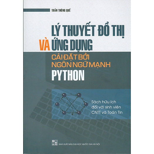 Lý Thuyết Đồ Thị Và Ứng Dụng Cài Đặt Bởi Ngôn Ngữ Mạnh PYTHON | Lazada.vn