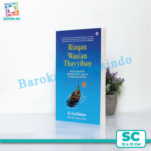 Buku Motivasi Islam Rizqan Wasi’an Thayyiban Tuntunan Ulama Klasik Untuk Meraih Rezeki Yang Luas