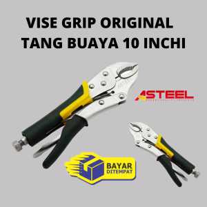 ASTEEL Tang Jepit Buaya Bengkok 10inch Locking Plier Curved Vise Grip Original Berkualitas