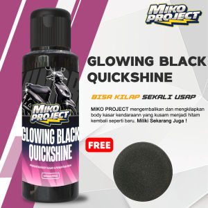 GLOWING BLACK PENGHITAM BODY KASAR KENDARAAN MOTOR MOBIL 100ML BY MIKO PROJECT