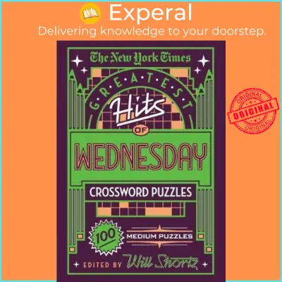 The New York Times Greatest Hits of Wednesday Crossword Puzzles : 100 Medi by The New York Times (US edition paperback)