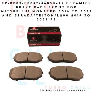 CP-BP02-FB047/4605B475 Ceramics Brake Pads FRONT for Mitsubishi Montero 2016 to 2023 and Strada/TRITON/L200 2019 to 2023 FB