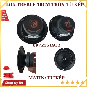 Loa treble tròn 10cm Matin cao cấp từ đôi nhập khẩu công suất 150w tiếng hay - GIÁ 1 ĐÔI