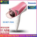 Máy sấy tóc Panasonic EH-NE20-K645 EH-NE66-K645 EH-NE71-P645 EH-NE81-K645 EH-NA27PN645 EH-NA45RP645 - Hàng chính hãng. 
