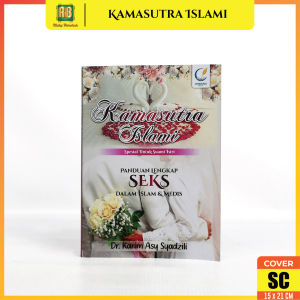 Buku Panduan Lengkap Seks Untuk Suami Istri Menurut Islam & Medis Kamasutra Islami - Cendekia Mulia