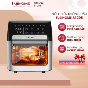 Nồi chiên không dầu 12L Fujihome nhập khẩu nồi chiên không khí điện tử 9 chế độ nấu tặng bộ phụ kiện 8 món