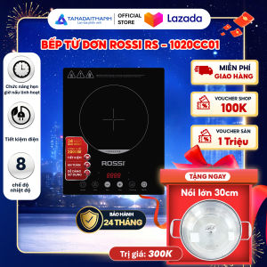 Bếp Từ Đơn Tân Á Đại Thành Rossi RS-1020CC01 Kèm Nồi Chính Hãng Bảo Hành 24 Tháng