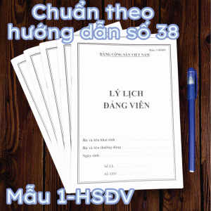 LÝ LỊCH ĐẢNG VIÊN mẫu 1-HSĐV - CHUẨN MẪU theo hướng dẫn số 38 - (Loại 24 trang 28 trang 32 trang và 40 trang)