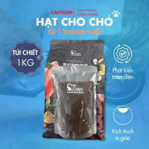 Caption Hạt Thức Ăn Dành Cho Cún Siêu Dinh Dưỡng- Túi Chiết 1kg - Trộn thịt gà tôm cá trích