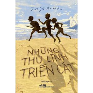 Sách - Những thủ lĩnh triền cát (Jorge Amado) (Nhã Nam)
