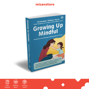 Growing Up Mindful - Christoper Willard | Buku Parenting