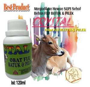 OBAT FLU BATUK DAN PILEK CRYSTAL Cair 120ml untuk Hewan SAPI Sehat Bebas FLU BATUK & PILEK