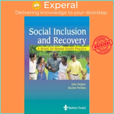 Social Inclusion and Recovery : A Model for Mental Health Practice by Julie Repper (UK edition paperback)