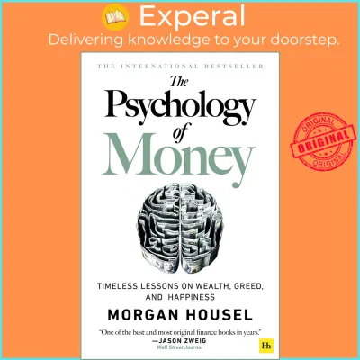 The Psychology of Money : Timeless lessons on wealth greed and happiness by Morgan Housel (UK edition paperback)