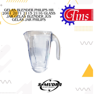 GELAS BLENDER PHILIPS HR 2061 2071 2115 2116 GLASS JAR GELAS BLENDER JUS GELAS JAR PHILIPS