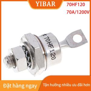 YIBAR 1x70hf120 70A 1200V công suất cao CHỈNH LƯU kim loại Stud loại CHỈNH LƯU điốt
