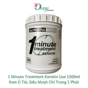 1 Minute Treatment Keratin Alphatra Classic Usa OK246 kem ủ tóc phục hồi tóc chỉ trong 1 phút 1500ml