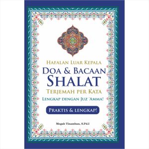 Buku Praktis Lengkap Hafalan Luar Kepala Doa dan Bacaan Shalat Terjemah Per Kata Dengan Juz Amma