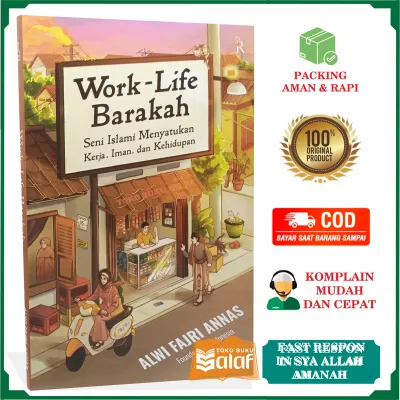 Work Life Barakah TUROS Seni Islami Menyatukan Kerja Iman dan Kehidupan Karya Alwi Fajri Annas
