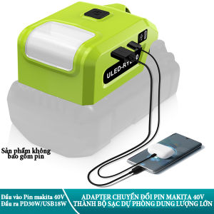 Adapter chuyển đổi pin Makita điện áp 40V thành bộ sạc dự phòng 18W cho các thiết bị di động có đèn led chiếu sáng