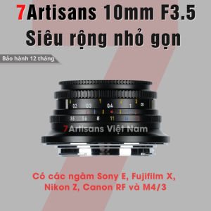 Ống kính 7Artisans 10mm F3.5 Pancake siêu rộng - Lens siêu rộng nhỏ gọn cho Sony E Canon RF Nikon Z Fujifilm X và M43