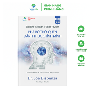 Sách Phá Bỏ Thói Quen Đánh Thức Chính Mình - Breaking the Habit of Being Yourself - Happy Live