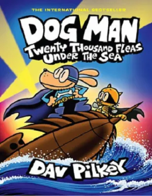Dog Man: Twenty Thousand Fleas Under the Sea
