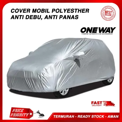 ONE WAY Body Cover Mobil Sarung Penutup Mobil Avanza Xenia Mobilio Agya Ayla Brio Ertiga Calya Xpander Polyesther Waterproof Anti Air | Best Price