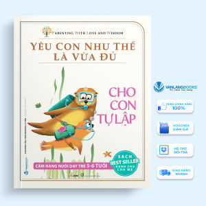 Sách - Cho Con Tự Lập - Bộ Yêu Con Như Thế Là Vừa Đủ-Vanlangbooks