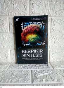 BERPIKIR SINTESIS Menyatukan NLP Teori Belajar dan Penelitian Tindakan Kelas dengan Al Quran  Sitti R Yusuf M.Pd. M.M. CHQ.  Dr. Eko Sudarmanto M.M. CHMQ.  SELAKSA MEDIA AJ-PNDK