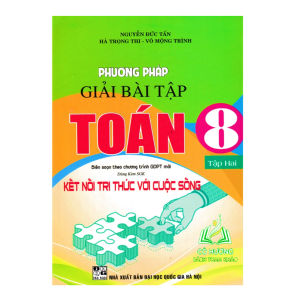 Sách - Phương Pháp Giải Bài Tập Toán 8 - Tập 2 (Dùng Kèm SGK Kết Nối Tri Thức với Cuộc Sống) - HA