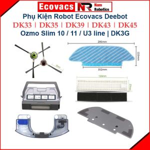 Phụ Kiện Lọc Hepa Giẻ Lau Đôi Chổi Cạnh Robot Ecovacs Deebot Ozmo Slim 10 11 U3 line DK33 DK35 DK39 DK43 DK45