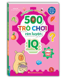 Sách - 500 trò chơi rèn luyện IQ (4-10 tuổi) - Khả năng phân tích (sách bản quyền)