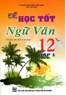 Để Học Tốt Ngữ Văn Lớp 12 (Tập 1)