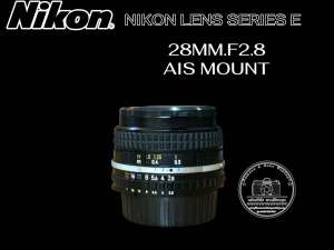 NIKON LENS SERIES E 28MM.F2.8 NIKON AIS MOUNT