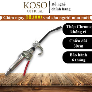 Súng xì khô KOSO Nhập Khẩu chính hãng Đài Loan chất liệu bằng Thép Không Gỉ công nghệ đạt tiêu chuẩn Mỹ để thổi bụinước
