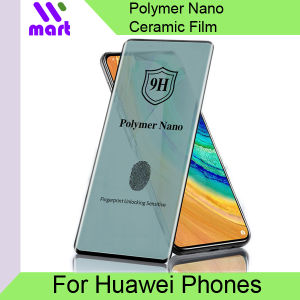 Polymer Nano Ceramics Film For Huawei P50 Pro / P40 Pro Plus / P30 Pro / Mate 40 Pro / Mate20 Pro